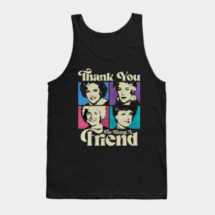 GOLDEN GIRLS THANK YOU FOR BEING A FRIEND Tank Top